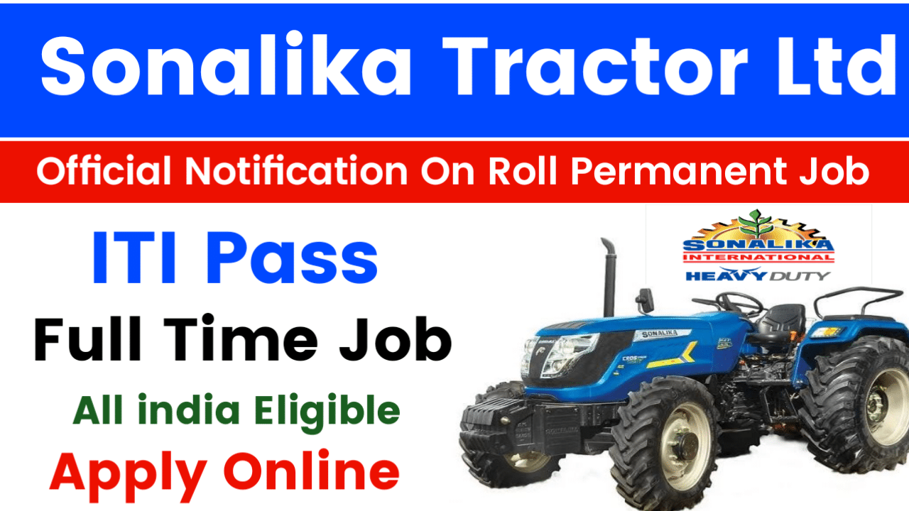 Sonalika Tractor Ltd Recruitment 2024