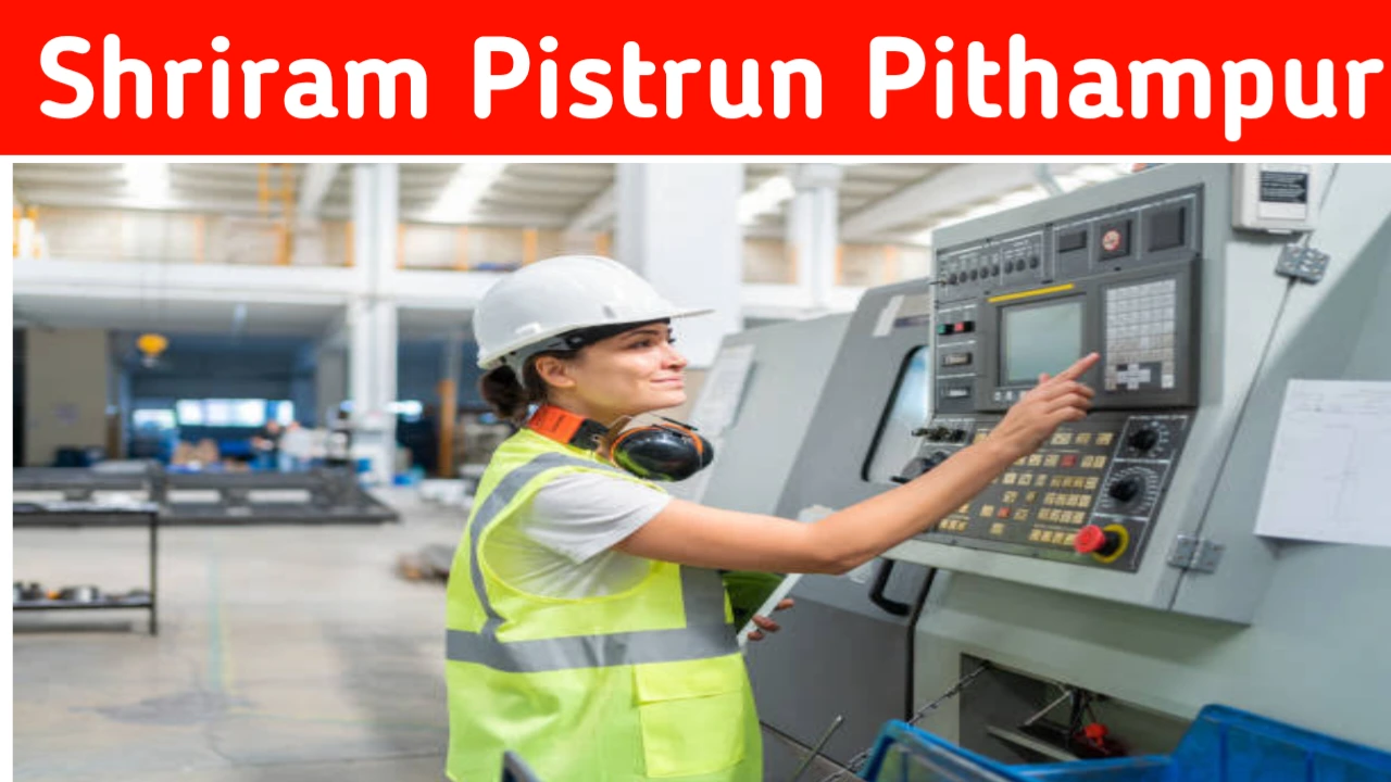 Shriram Pistrun Ltd Latest jobs in Pithampur 2025