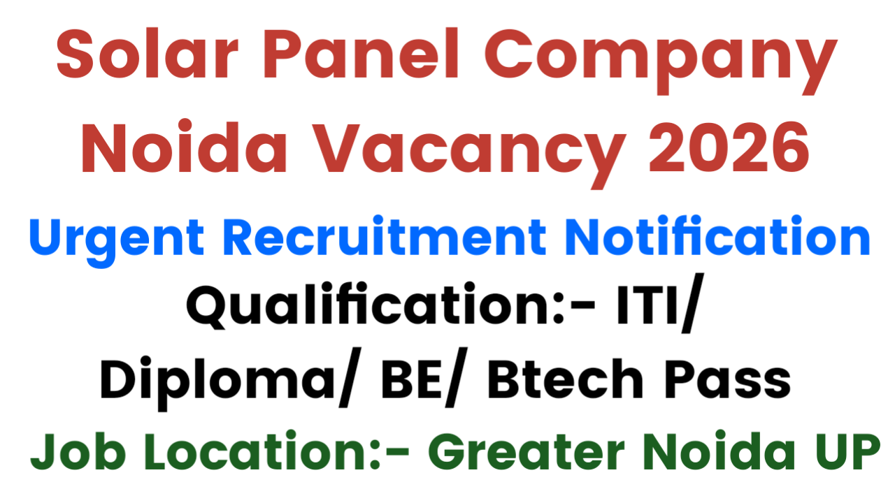 Solar Panel Manufacturing Company Noida Vacancy 2026
