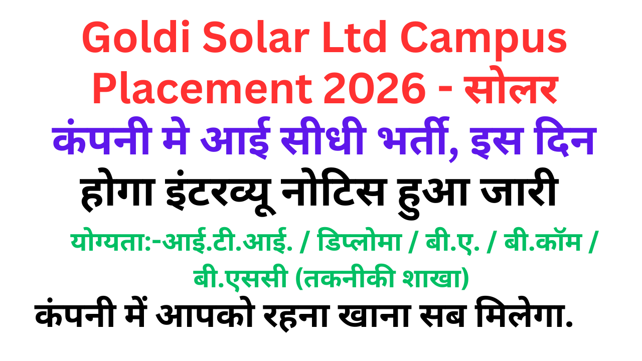 Goldi Solar Ltd Campus Placement 2026